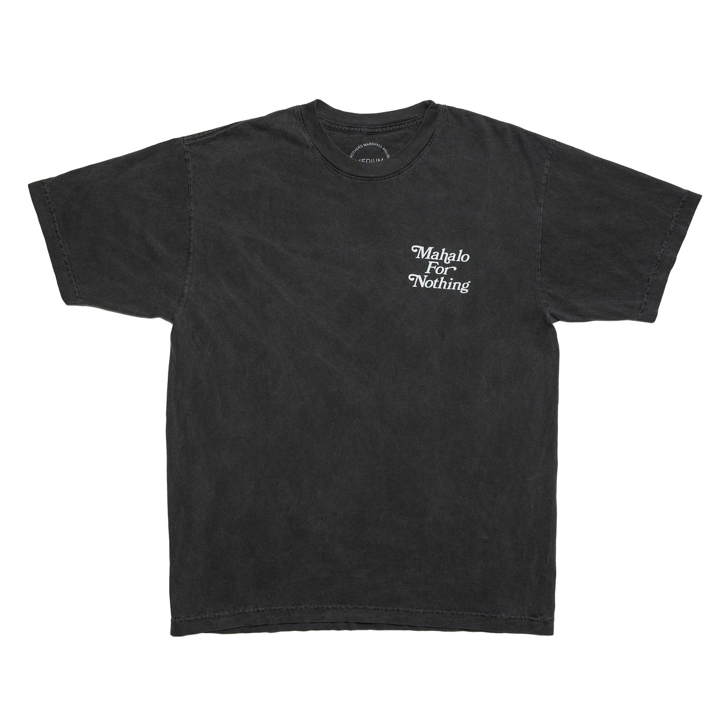 MAHALO FOR NOTHING TEE