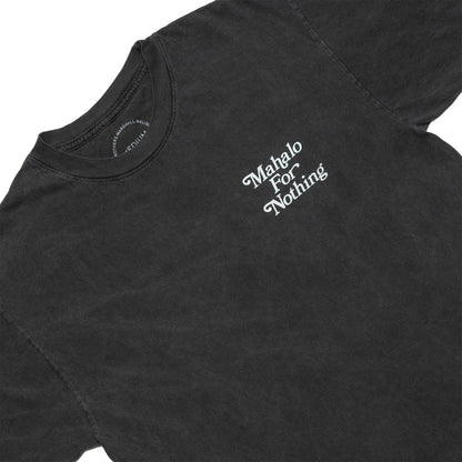 MAHALO FOR NOTHING TEE