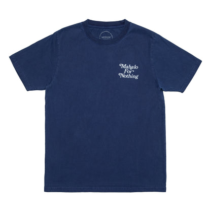 MAHALO FOR NOTHING TEE